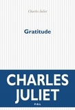 Charles Juliet - Journal / Charles Juliet Tome 9 : Gratitude (2004-2008).