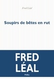 Fred Léal - Soupirs de bêtes en rut.