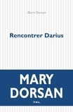 Mary Dorsan - Rencontrer Darius.