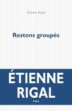 Etienne Rigal - Restons groupés.