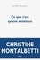 Christine Montalbetti - Ce que c'est qu'une existence.