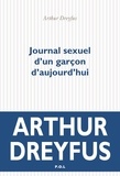 Arthur Dreyfus - Journal sexuel d'un garçon d'aujourd'hui.