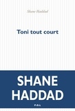 Shane Haddad - Toni tout court.