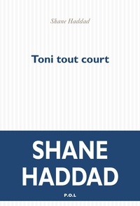 Shane Haddad - Toni tout court.