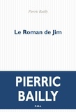 Pierric Bailly - Le roman de Jim.