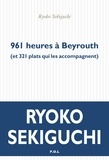 Sekiguchi Ryoko - 961 heures à Beyrouth - (et 321 plats qui les accompagnent).