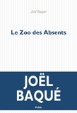 Joël Baqué - Le zoo des absents.
