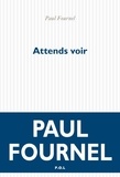Paul Fournel - Attends voir.