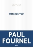 Paul Fournel - Attends voir.