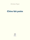 Christian Prigent - Chino fait poète.