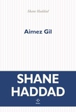 Shane Haddad - Aimez Gil.