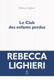Rebecca Lighieri - Le Club des enfants perdus.