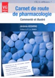Jérémie Assayag - Carnet de route de pharmacologie commenté et illustré.