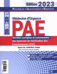 Rémi El Cheikh Taha - Médecine d'urgence PAE 2018-2021 - Annales corrigées des Epreuves de Vérification des Connaissances (EVC).