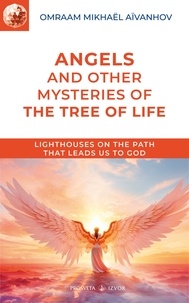 Omraam Mikhaël Aïvanhov - Angels and other Mysteries of the Tree of Life.