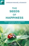 Omraam Mikhaël Aïvanhov - The seeds of happiness.