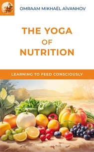 Omraam Mikhaël Aïvanhov - The Yoga of nutrition.