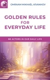 O. Aivanhov - Golden rules for everyday life.