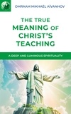 Omraam Mikhaël Aïvanhov - The True meaning of Christ's teaching.