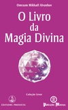 Omraam Mikhaël Aïvanhov - O livro da magia divina.