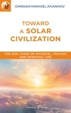 Omraam Mikhaël Aïvanhov - Toward a solar civilisation.
