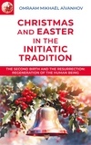 Omraam Mikhaël Aïvanhov - Christmas and Easter in the Initiatic Tradition.