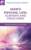 Omraam Mikhaël Aïvanhov - Man’s Psychic Life: Elements and Structures.