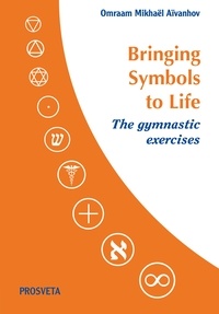 Omraam Mikhaël Aïvanhov - Bringing Symbols to Life - The gymnastic exercises.