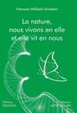 Omraam Mikhaël Aïvanhov - La nature, nous vivons en elle et elle vit en nous.