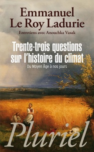 Emmanuel Le Roy Ladurie - Trente-trois questions sur l'histoire du climat.