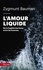 Zygmunt Bauman - L'amour liquide - De la fragilité des liens entre les hommes.