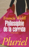 Francis Wolff - Philosophie de la corrida.