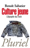 Benoît Sabatier - Culture jeune, l'épopée du rock.