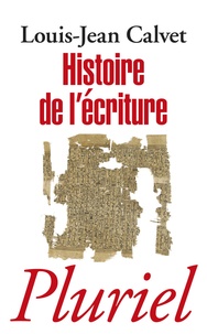 Louis-Jean Calvet - Histoire de l'écriture.