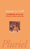 Jacques Le Goff - La Bourse et la vie - Economie et religion au Moyen Age.