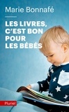 Marie Bonnafé - Les livres, c'est bon pour les bébés.