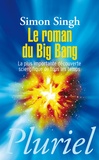 Simon Singh - Le roman du Big Bang - La plus importante découverte scientifique de tous les temps.