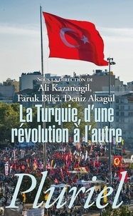 Ali Kazancigil et Faruk Bilici - La Turquie, d'une révolution à l'autre.