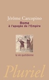 Jérôme Carcopino - Rome à l'apogée de l'Empire - La vie quotidienne.