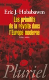 Eric Hobsbawm - Les primitifs de la révolte dans l'Europe moderne.