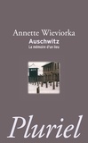 Annette Wieviorka - Auschwitz - La mémoire d'un lieu.