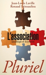 Jean-Louis Laville et Renaud Sainsaulieu - L'association - Sociologie et économie.