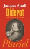 Jacques Attali - Diderot ou le bonheur de penser.