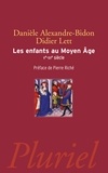 Danièle Alexandre-Bidon et Didier Lett - Les enfants au Moyen Age - Ve-XVe siècle.