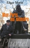 Edgar Morin - Mon Paris, ma mémoire.