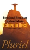 Bartolomé Bennassar et Richard Marin - Histoire du Brésil.