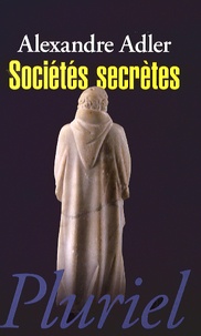 Alexandre Adler - Sociétés secrètes.