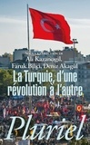 Ali Kazancigil et Faruk Bilici - La Turquie - D'une révolution à l'autre.