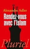 Alexandre Adler - Rendez-vous avec l'Islam.