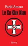 Farid Ameur - Le Ku Klux Klan.